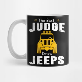 The Best Judge Drive Jeeps Jeep Lover Mug